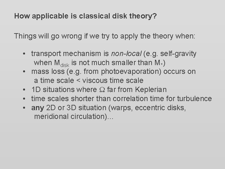 How applicable is classical disk theory? Things will go wrong if we try to