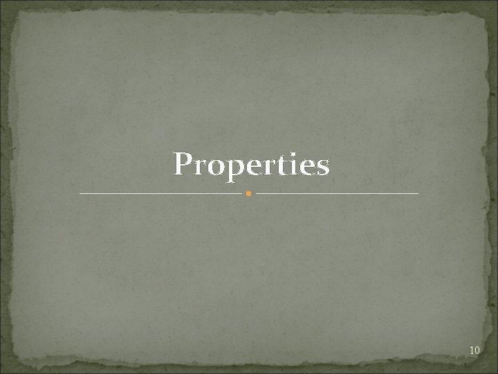 Properties 10 