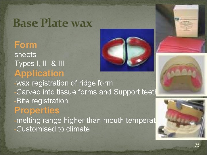 Base Plate wax Form sheets Types I, II & III Application -wax registration of