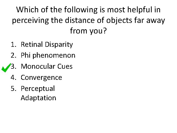 Which of the following is most helpful in perceiving the distance of objects far