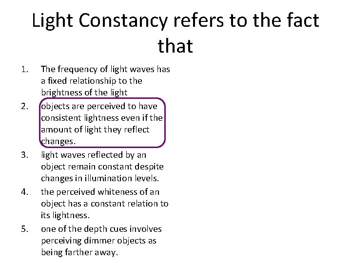 Light Constancy refers to the fact that 1. 2. 3. 4. 5. The frequency