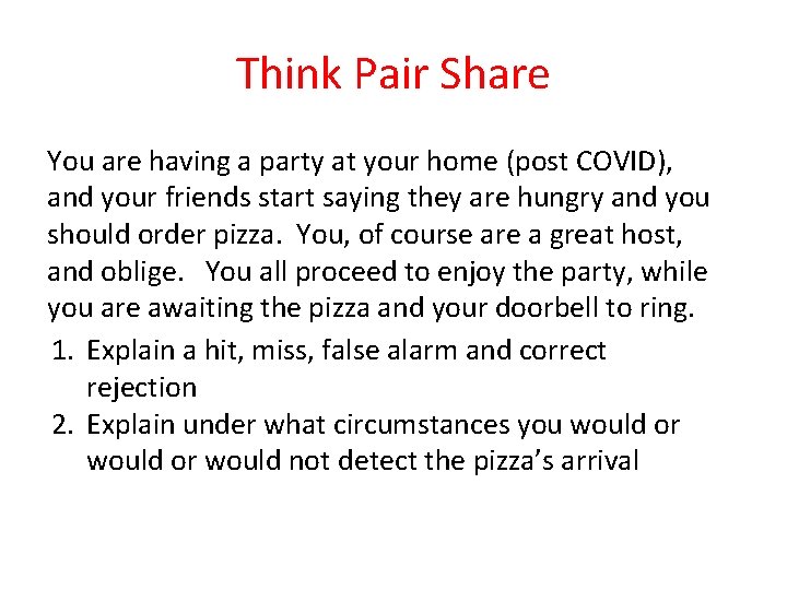 Think Pair Share You are having a party at your home (post COVID), and