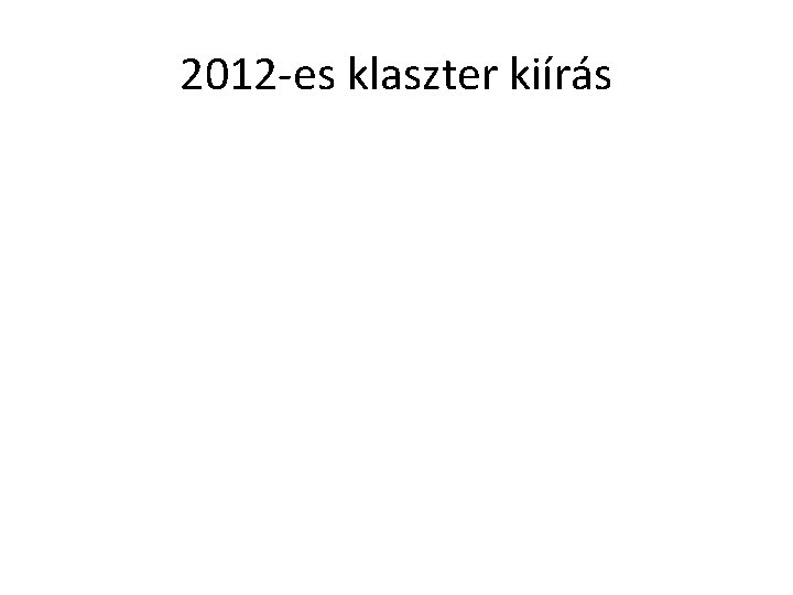 2012 -es klaszter kiírás 