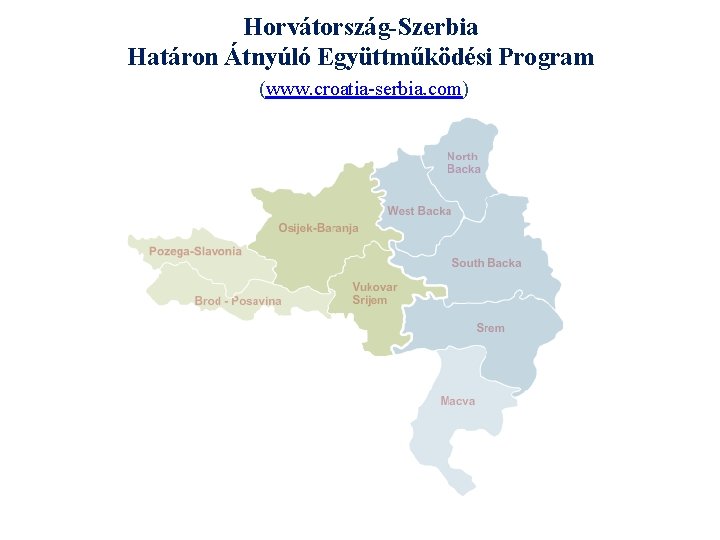 Horvátország-Szerbia Határon Átnyúló Együttműködési Program (www. croatia-serbia. com) 