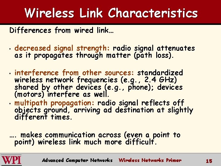 Wireless Link Characteristics Differences from wired link… § § § decreased signal as it Wireless Link Characteristics Differences from wired link… § § § decreased signal as it