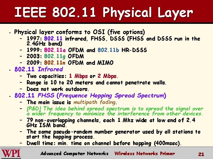 IEEE 802. 11 Physical Layer § Physical layer conforms to OSI (five options) § IEEE 802. 11 Physical Layer § Physical layer conforms to OSI (five options) §