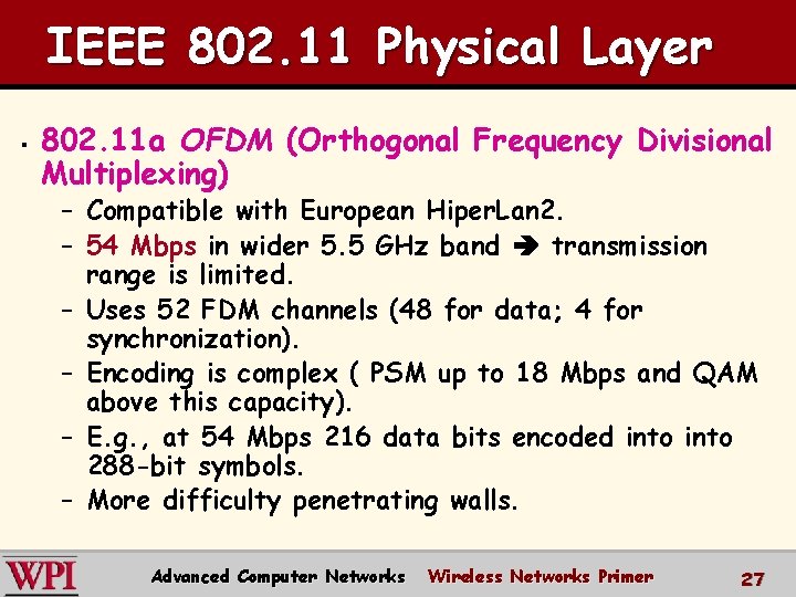 IEEE 802. 11 Physical Layer § 802. 11 a OFDM (Orthogonal Frequency Divisional Multiplexing) IEEE 802. 11 Physical Layer § 802. 11 a OFDM (Orthogonal Frequency Divisional Multiplexing)