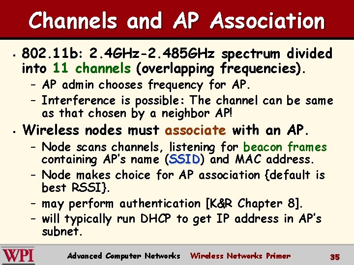 Channels and AP Association § 802. 11 b: 2. 4 GHz-2. 485 GHz spectrum Channels and AP Association § 802. 11 b: 2. 4 GHz-2. 485 GHz spectrum