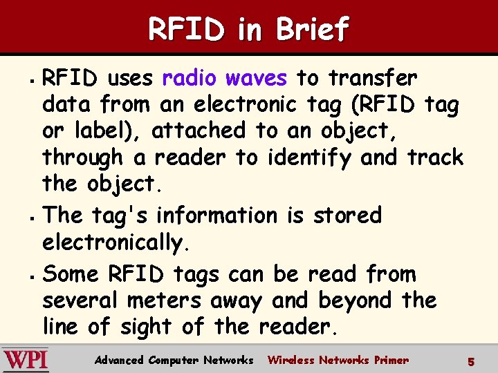 RFID in Brief RFID uses radio waves to transfer data from an electronic tag RFID in Brief RFID uses radio waves to transfer data from an electronic tag
