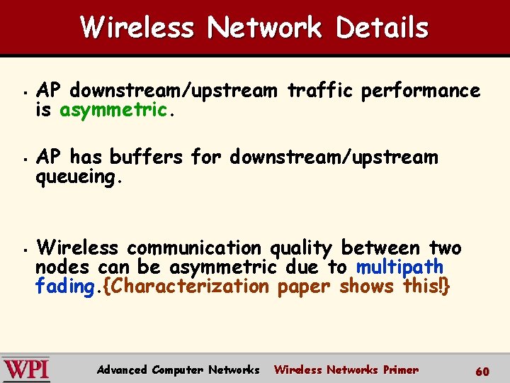 Wireless Network Details § § § AP downstream/upstream traffic performance is asymmetric. AP has Wireless Network Details § § § AP downstream/upstream traffic performance is asymmetric. AP has