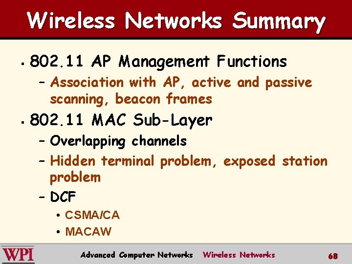 Wireless Networks Summary § 802. 11 AP Management Functions – Association with AP, active Wireless Networks Summary § 802. 11 AP Management Functions – Association with AP, active