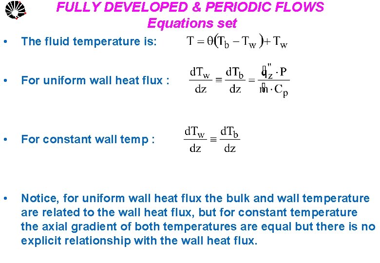 UNICAMP FULLY DEVELOPED & PERIODIC FLOWS Equations set • The fluid temperature is: •