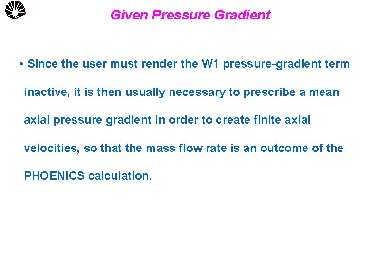 UNICAMP Given Pressure Gradient • Since the user must render the W 1 pressure-gradient