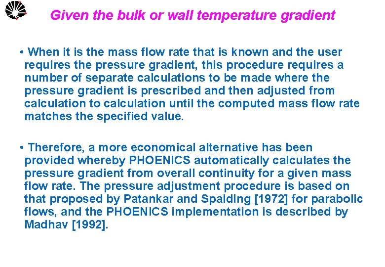 UNICAMP Given the bulk or wall temperature gradient • When it is the mass
