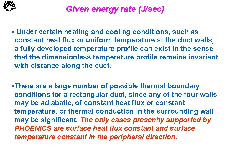 UNICAMP Given energy rate (J/sec) • Under certain heating and cooling conditions, such as