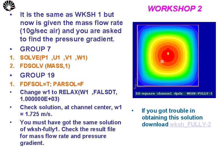  • UNICAMP • WORKSHOP 2 It is the same as WKSH 1 but