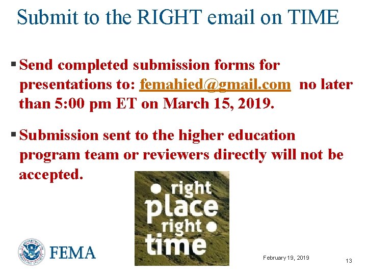 Submit to the RIGHT email on TIME § Send completed submission forms for presentations