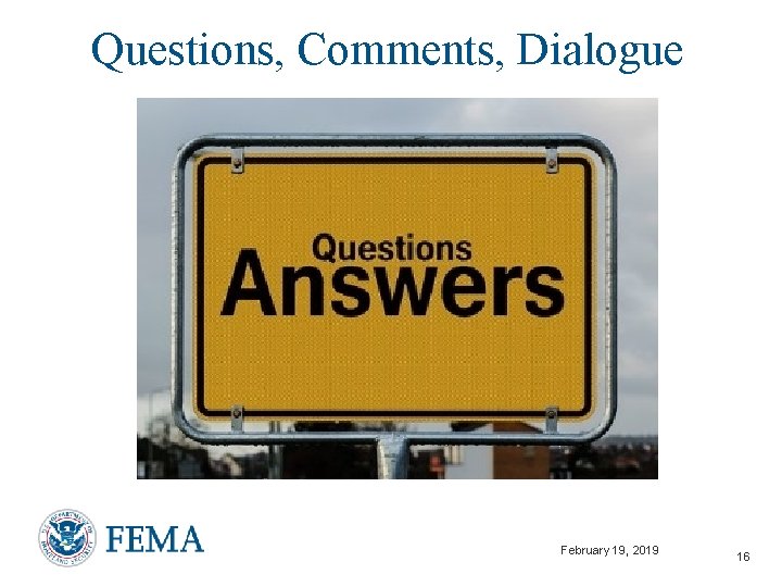 Questions, Comments, Dialogue February 19, 2019 16 