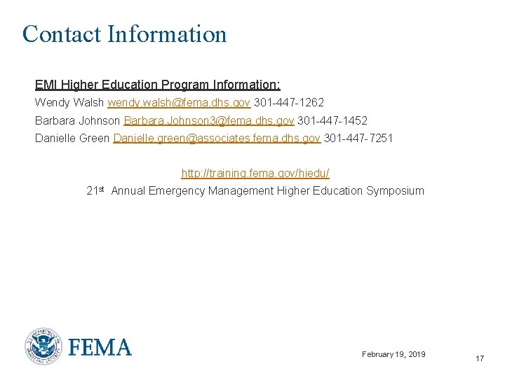 Contact Information EMI Higher Education Program Information: Wendy Walsh wendy. walsh@fema. dhs. gov 301