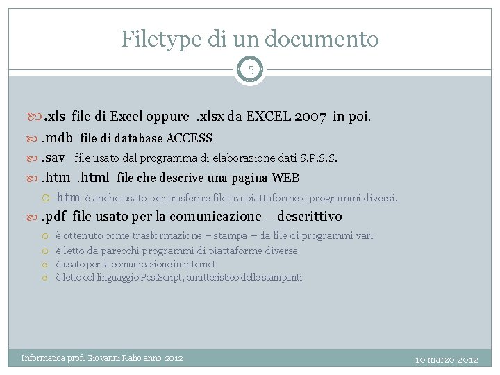 Filetype di un documento 5 . xls file di Excel oppure . xlsx da