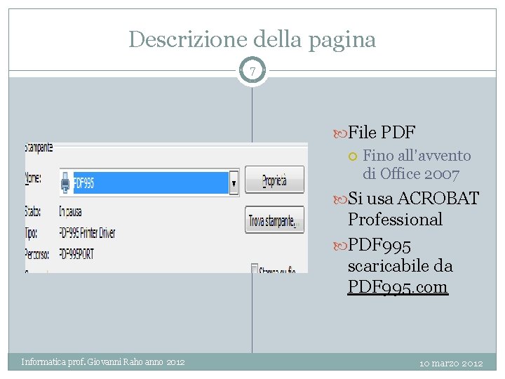 Descrizione della pagina 7 File PDF Fino all’avvento di Office 2007 Si usa ACROBAT