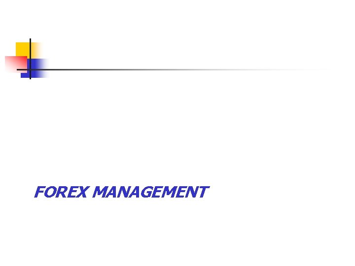FOREX MANAGEMENT 