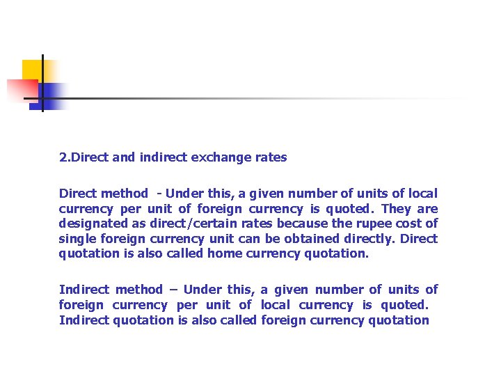 2. Direct and indirect exchange rates Direct method - Under this, a given number