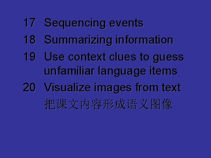 17 18 19 Sequencing events Summarizing information Use context clues to guess unfamiliar language