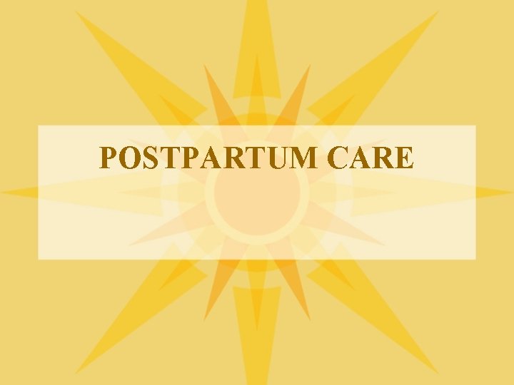 POSTPARTUM CARE 