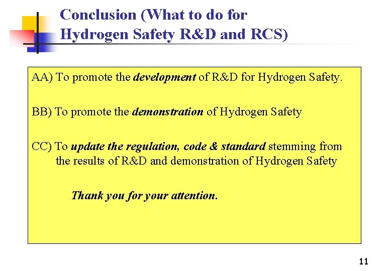 Conclusion (What to do for Hydrogen Safety R&D and RCS) AA) To promote the