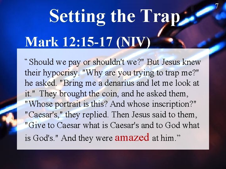 Setting the Trap Mark 12: 15 -17 (NIV) “ Should we pay or shouldn't