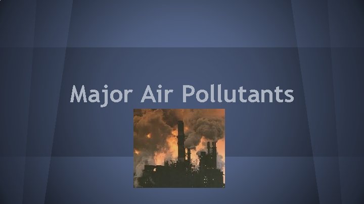 Major Air Pollutants 