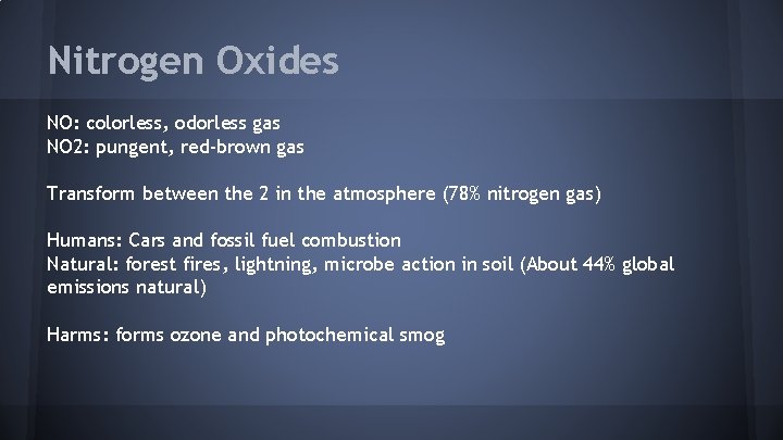 Nitrogen Oxides NO: colorless, odorless gas NO 2: pungent, red-brown gas Transform between the