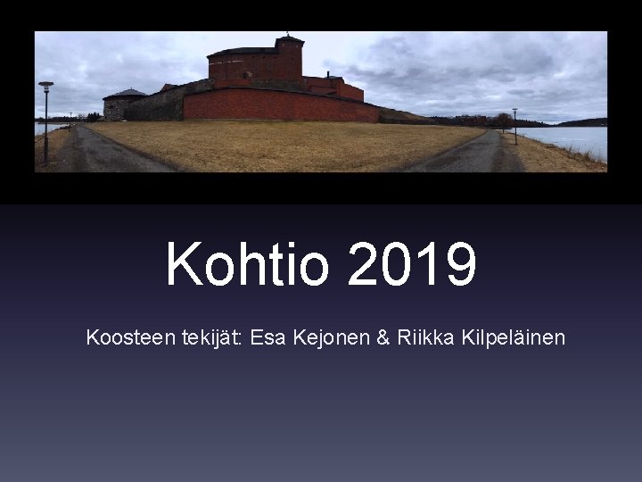 Kohtio 2019 Koosteen tekijät: Esa Kejonen & Riikka Kilpeläinen 