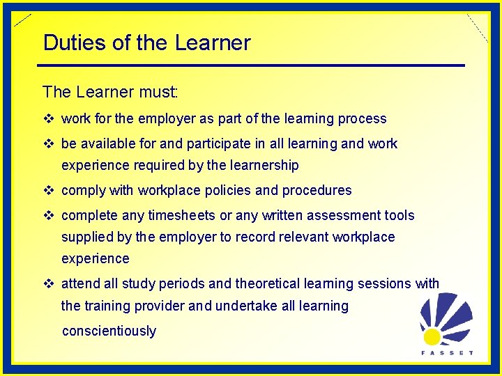 Duties of the Learner The Learner must: v work for the employer as part