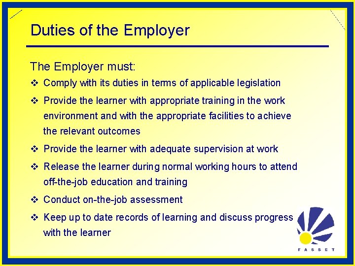 Duties of the Employer The Employer must: v Comply with its duties in terms