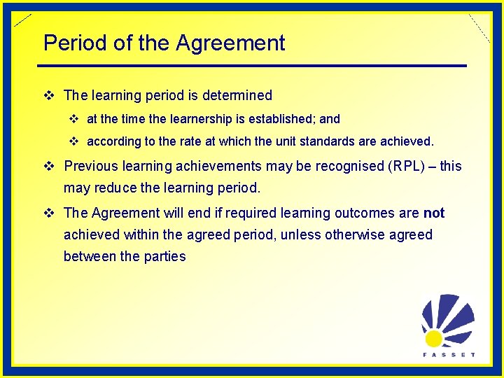 Period of the Agreement v The learning period is determined v at the time