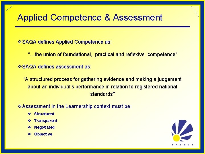 Applied Competence & Assessment v. SAQA defines Applied Competence as: “…the union of foundational,