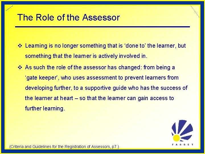 The Role of the Assessor v Learning is no longer something that is ‘done