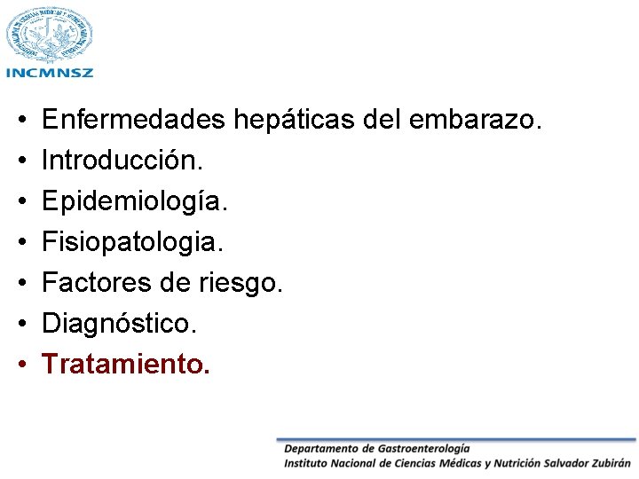  • • Enfermedades hepáticas del embarazo. Introducción. Epidemiología. Fisiopatologia. Factores de riesgo. Diagnóstico.