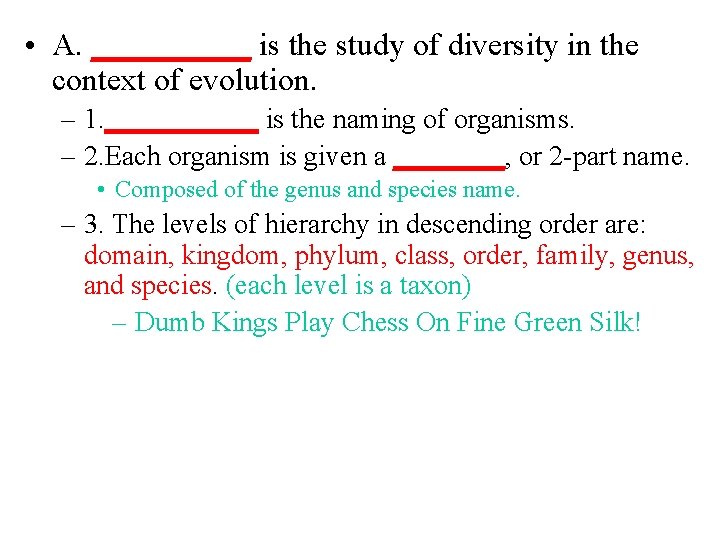  • A. _____ is the study of diversity in the context of evolution.
