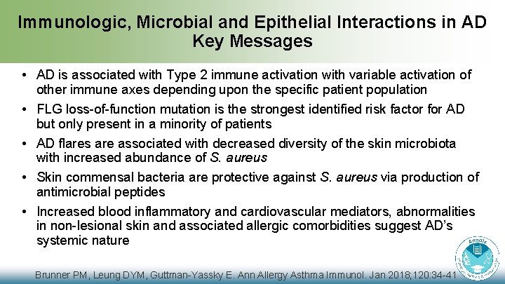 Immunologic, Microbial and Epithelial Interactions in AD Key Messages • AD is associated with
