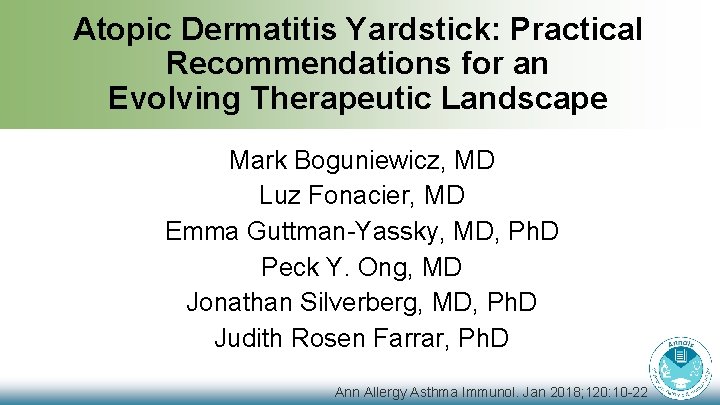 Atopic Dermatitis Yardstick: Practical Recommendations for an Evolving Therapeutic Landscape Mark Boguniewicz, MD Luz