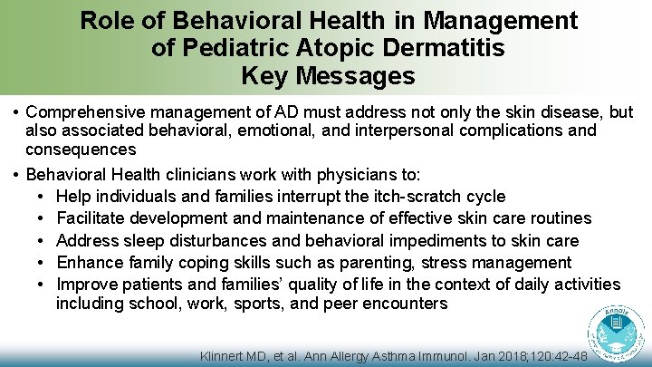 Role of Behavioral Health in Management of Pediatric Atopic Dermatitis Key Messages • Comprehensive