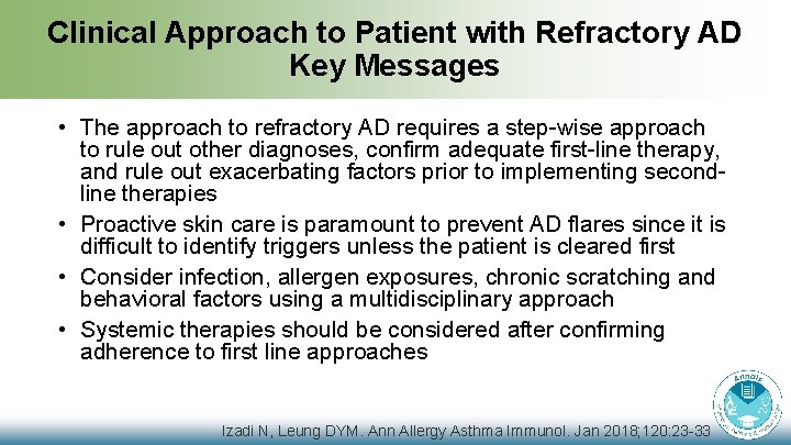 Clinical Approach to Patient with Refractory AD Key Messages • The approach to refractory