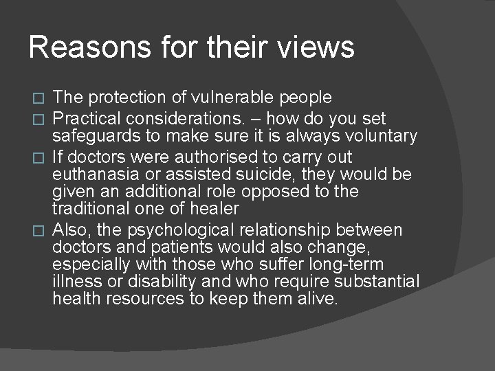 Reasons for their views The protection of vulnerable people Practical considerations. – how do