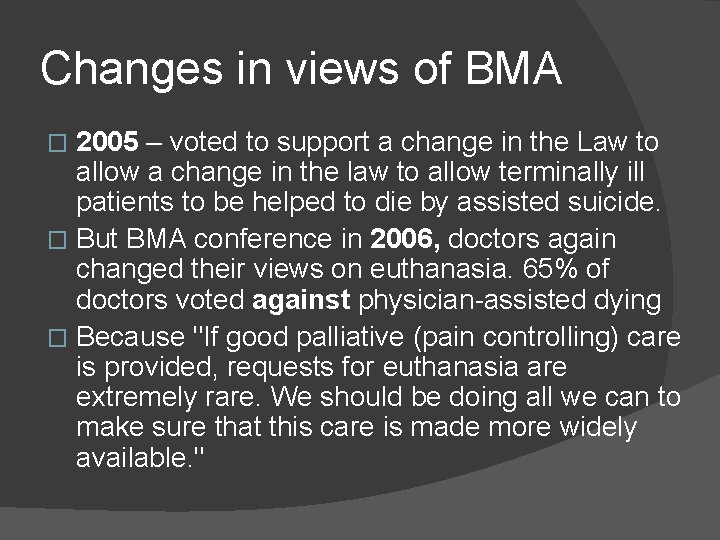 Changes in views of BMA 2005 – voted to support a change in the