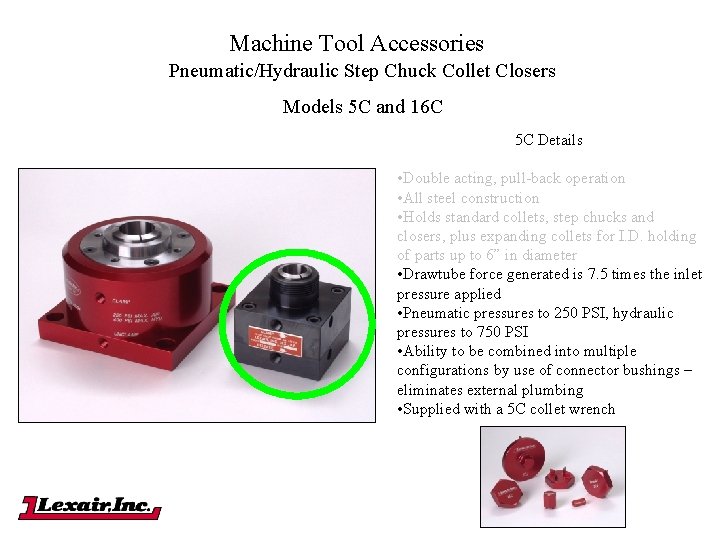 Machine Tool Accessories Pneumatic/Hydraulic Step Chuck Collet Closers Models 5 C and 16 C Machine Tool Accessories Pneumatic/Hydraulic Step Chuck Collet Closers Models 5 C and 16 C