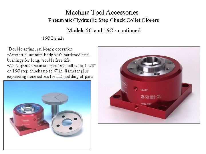 Machine Tool Accessories Pneumatic/Hydraulic Step Chuck Collet Closers Models 5 C and 16 C Machine Tool Accessories Pneumatic/Hydraulic Step Chuck Collet Closers Models 5 C and 16 C