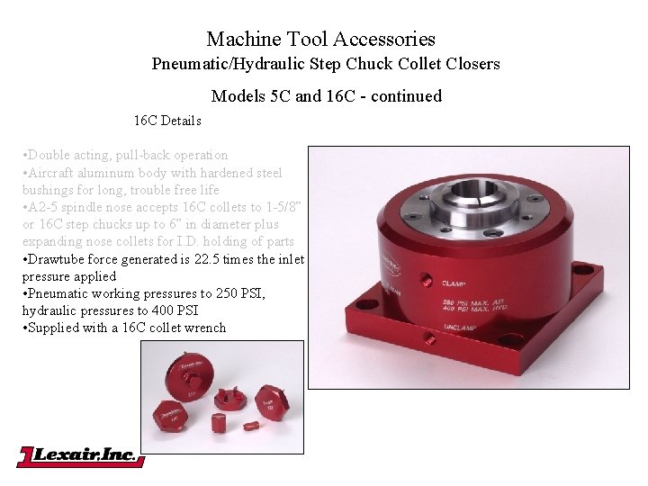 Machine Tool Accessories Pneumatic/Hydraulic Step Chuck Collet Closers Models 5 C and 16 C Machine Tool Accessories Pneumatic/Hydraulic Step Chuck Collet Closers Models 5 C and 16 C